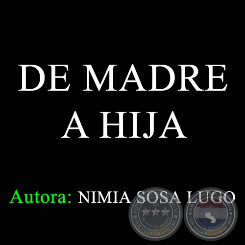 DE MADRE A HIJA - Autora: NIMIA SOSA LUGO